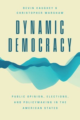 Devin Caughey, Christopher Warshaw - Dynamic Democracy, Häftad