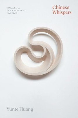 Yunte Huang - Chinese Whispers, Inbunden