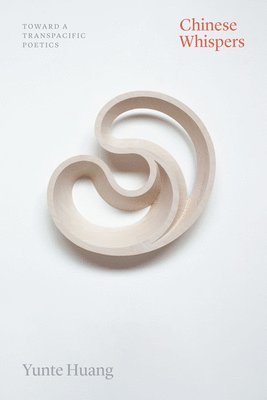 Yunte Huang, Professor Yunte Huang - Chinese Whispers, Häftad