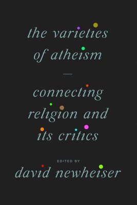 David Newheiser - Varieties of Atheism, Häftad