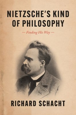 Richard Schacht - Nietzsche's Kind of Philosophy, Inbunden