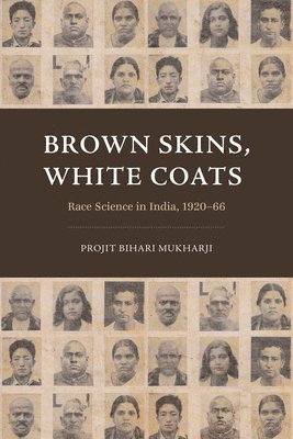 Projit Bihari Mukharji - Brown Skins, White Coats, Häftad