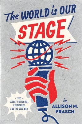 Allison M. Prasch - World Is Our Stage, Inbunden