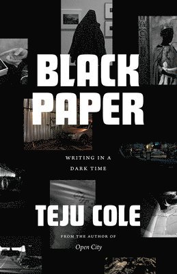 Teju Cole - Black Paper, Häftad