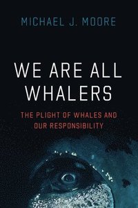 bokomslag We Are All Whalers