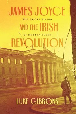 James Joyce and the Irish Revolution 1