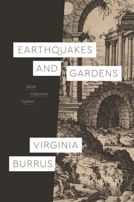 Virginia Burrus - Earthquakes and Gardens, Häftad