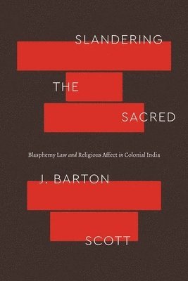 J. Barton Scott - Slandering the Sacred, Inbunden