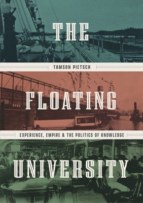 Tamson Pietsch - Floating University, Inbunden