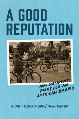 Elizabeth Korver-Glenn, Sarah Mayorga - Good Reputation, Inbunden