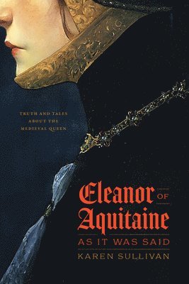 Eleanor of Aquitaine, as It Was Said 1