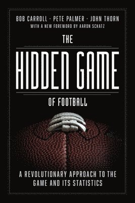 Bob Carroll, Pete Palmer, John Thorn - Hidden Game of Football, Häftad
