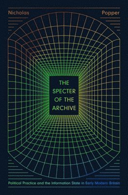 Nicholas Popper - Specter of the Archive, Inbunden
