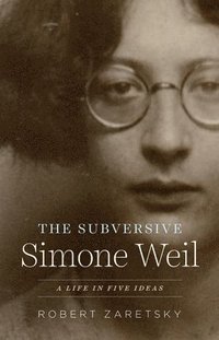 bokomslag The Subversive Simone Weil