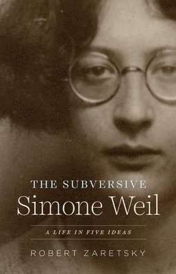The Subversive Simone Weil 1