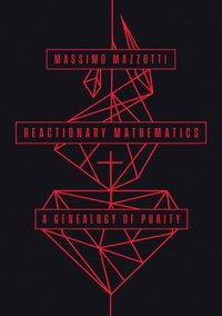bokomslag Reactionary Mathematics
