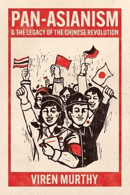 bokomslag Pan-Asianism and the Legacy of the Chinese Revolution