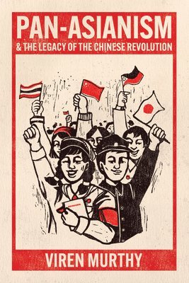 Pan-Asianism and the Legacy of the Chinese Revolution 1