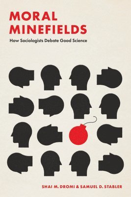 Shai M. Dromi, Samuel D. Stabler - Moral Minefields, Häftad