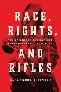 bokomslag Race, Rights, and Rifles