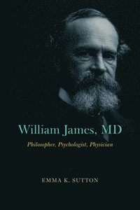 bokomslag William James, MD