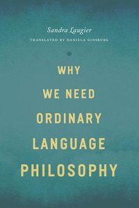 bokomslag Why We Need Ordinary Language Philosophy
