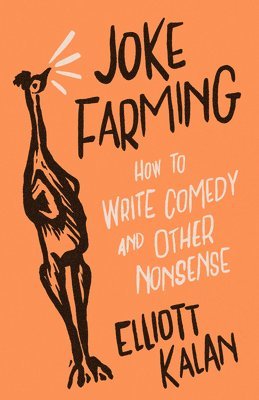 Elliott Kalan - Joke Farming, Häftad