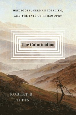 Robert B. Pippin - Culmination, Inbunden