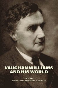 bokomslag Vaughan Williams and His World