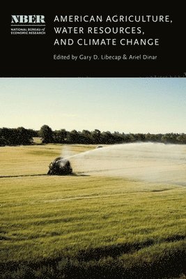 Gary D. Libecap, Ariel Dinar - American Agriculture, Water Resources, and Climate Change, Inbunden