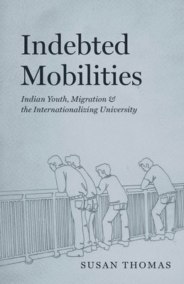 Susan Thomas - Indebted Mobilities, Häftad