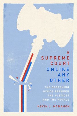Kevin J. McMahon, Kevin J Mcmahon - Supreme Court Unlike Any Other, Häftad