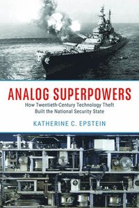 bokomslag Analog Superpowers: How Twentieth-Century Technology Theft Built the National Security State