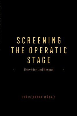 bokomslag Screening the Operatic Stage