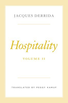 Jacques Derrida, Pascale-Anne Brault, Peggy Kamuf - Hospitality, Volume II, Inbunden
