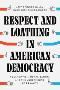 bokomslag Respect and Loathing in American Democracy