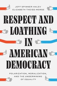 bokomslag Respect and Loathing in American Democracy