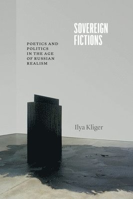 Ilya Kliger - Sovereign Fictions, Inbunden