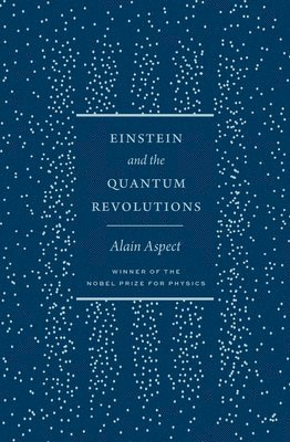 bokomslag Einstein and the Quantum Revolutions