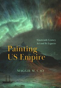 bokomslag Painting US Empire