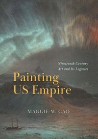 bokomslag Painting US Empire