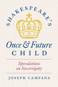 bokomslag Shakespeare's Once and Future Child