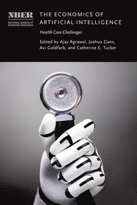 Ajay Agrawal, Joshua Gans, Avi Goldfarb, Catherine E. Tucker - Economics of Artificial Intelligence, Inbunden