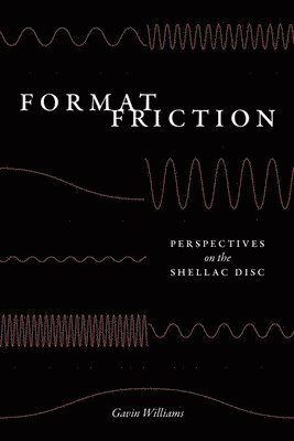 Gavin Williams - Format Friction, Inbunden