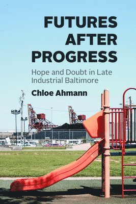 Chloe Ahmann - Futures after Progress, Häftad