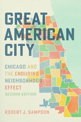 Robert J. Sampson - Great American City, Häftad