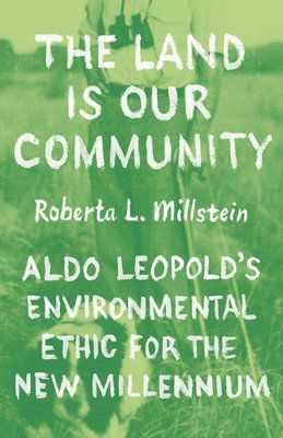 Roberta L. Millstein - Land Is Our Community, Häftad