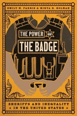 Emily M. Farris, Mirya R. Holman - Power of the Badge, Inbunden