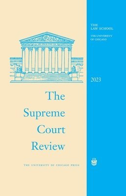 The Supreme Court Review, 2023: Volume 2023 1