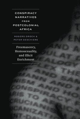 Rogers Orock, Peter Geschiere - Conspiracy Narratives from Postcolonial Africa, Inbunden